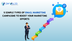 Email Marketing Campaigns to Boost Your Marketing Efforts by DM Valid