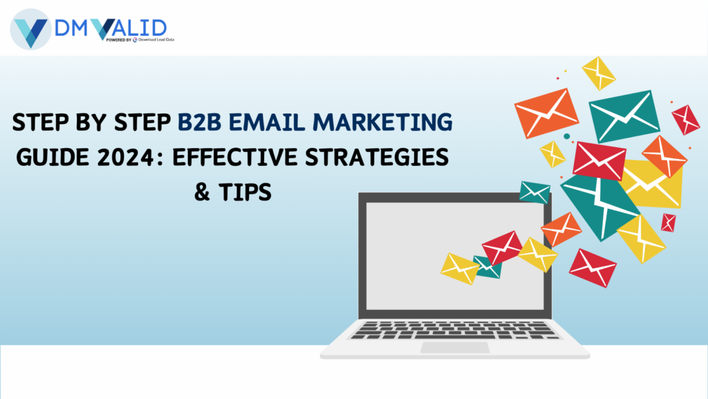 Step by Step B2B Email Marketing Guide Effective Strategies & Tips by DM Valid