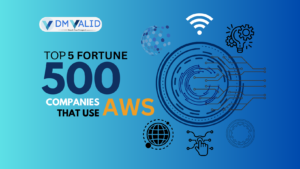 Top 5 fortune 500 companies that use AWS | DM Valid |