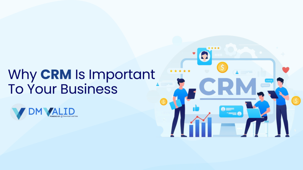 Why CRM Is Important To Your Business