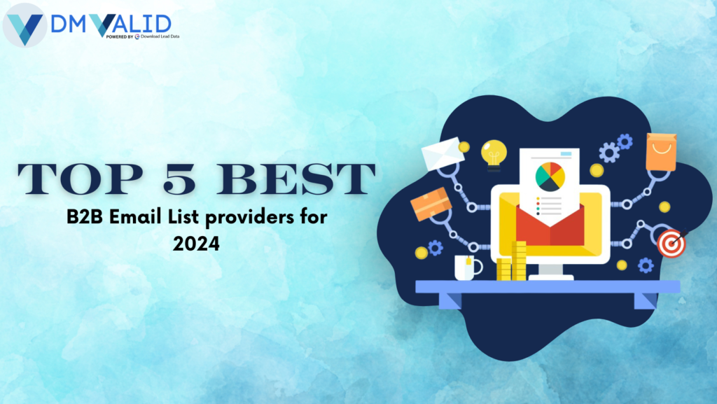 Top 5 Best B2B Email List providers for 2024 | DM Valid |
